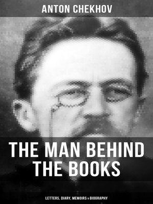 cover image of Anton Chekhov--The Man Behind the Books